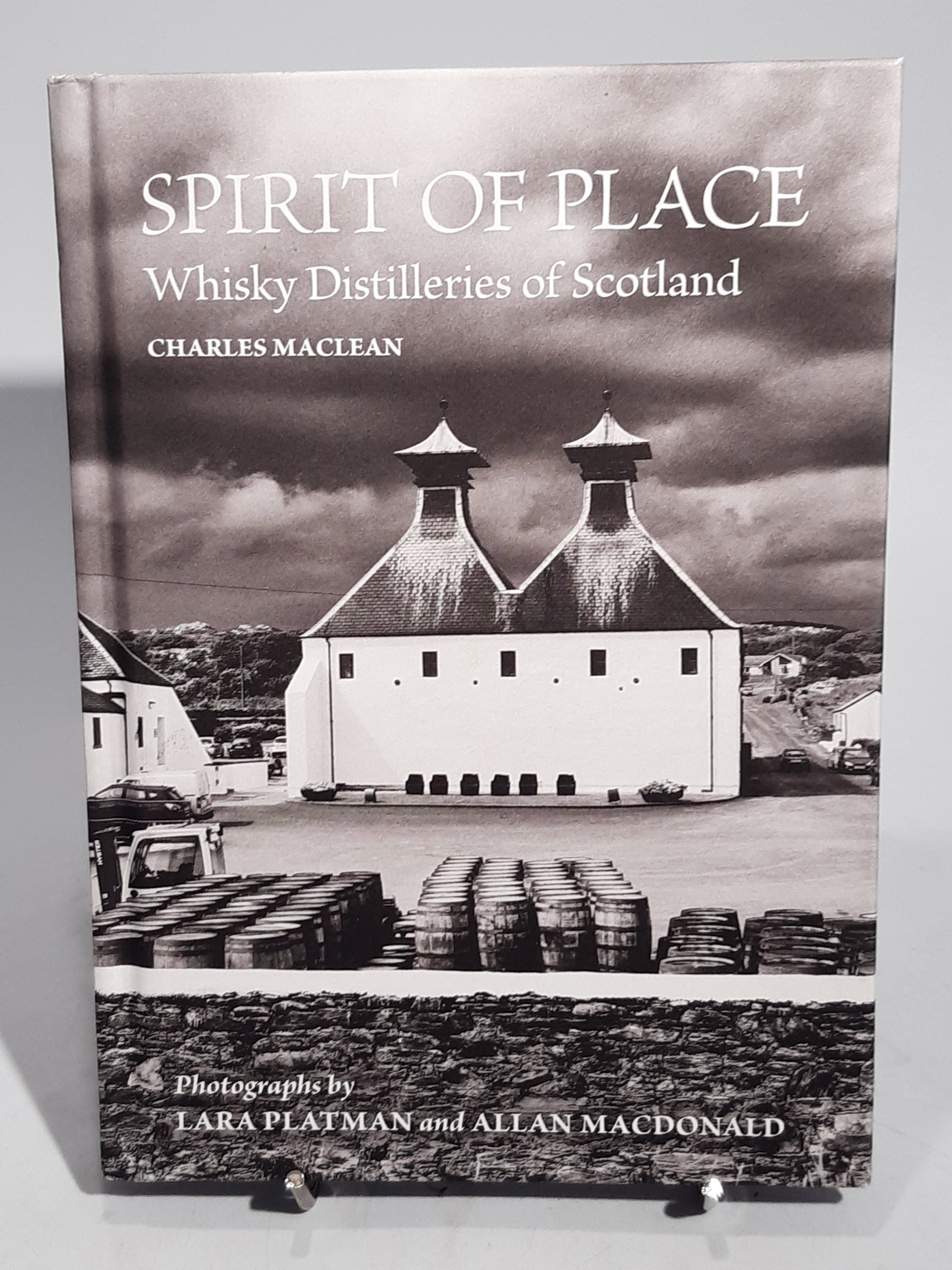 Charles Maclean - Spirit of Place Whisky Distilleries of Scotland (2nd edition)