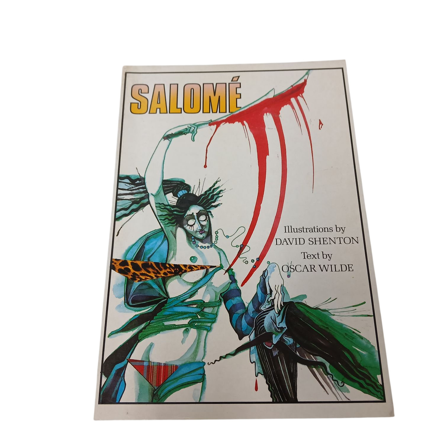 Salomé by Oscar Wilde Illustrated by David Shenton (Quartet Books)