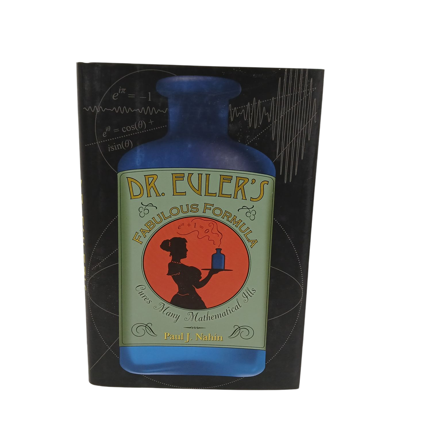 Dr. Euler's Fabulous Formula by Paul J. Nahin - Princeton University Press